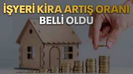 İşyeri kira artış oranı belli oldu